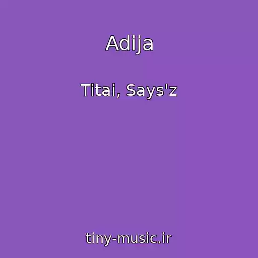 کاور آهنگ Adija از Titai, Says'z