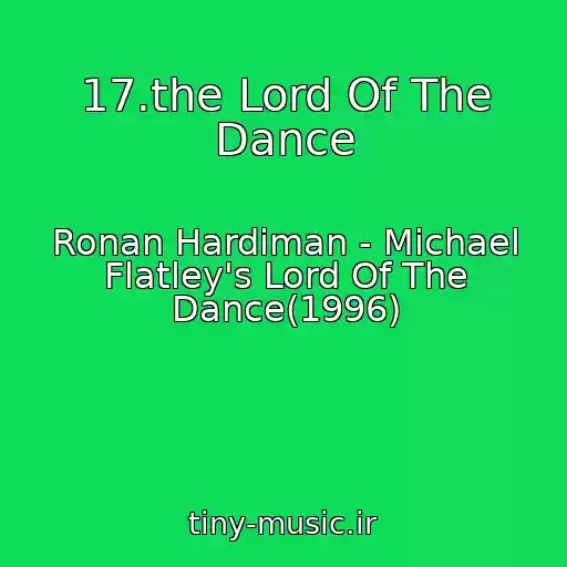 کاور آهنگ 17.the Lord Of The Dance از Ronan Hardiman - Michael Flatley's Lord Of The Dance(1996)