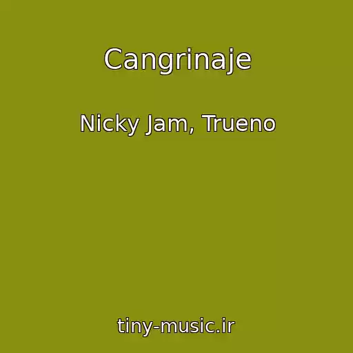کاور آهنگ Cangrinaje از Nicky Jam, Trueno
