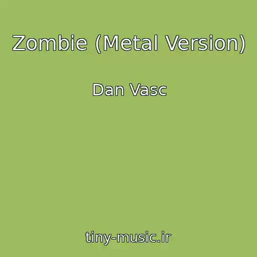 کاور آهنگ Zombie (Metal Version) از Dan Vasc