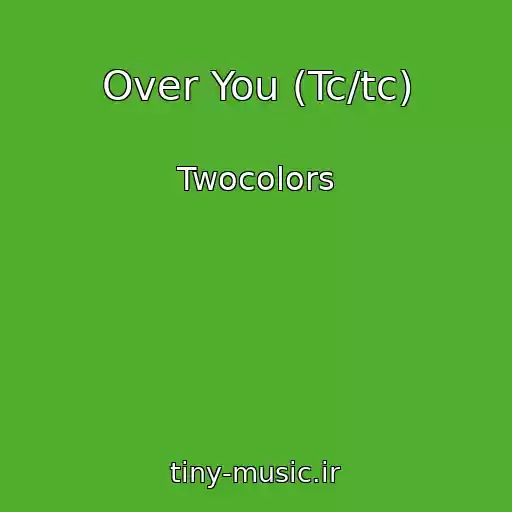 کاور آهنگ Over You (Tc/tc) از Twocolors