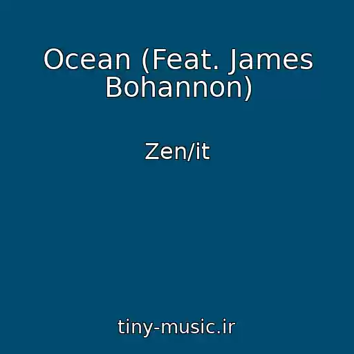 کاور آهنگ Ocean (Feat. James Bohannon) از Zen/it