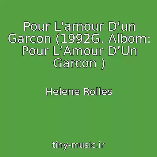کاور آهنگ Pour L'amour D'un Garcon (1992G. Albom: Pour L’Amour D’Un Garcon ) از Helene Rolles
