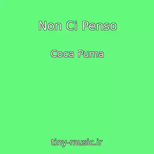 کاور آهنگ Non Ci Penso از Coca Puma