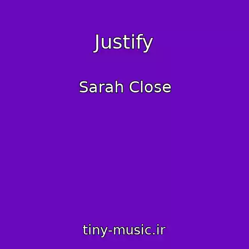 کاور آهنگ Justify از Sarah Close