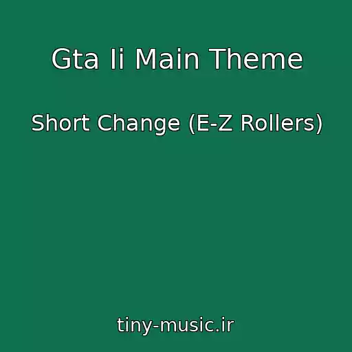 کاور آهنگ Gta Ii Main Theme از Short Change (E-Z Rollers)