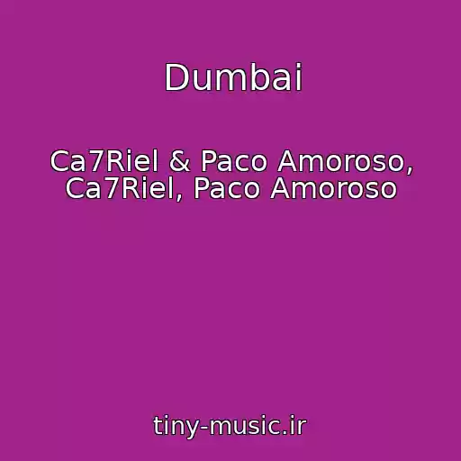کاور آهنگ Dumbai از Ca7Riel & Paco Amoroso, Ca7Riel, Paco Amoroso