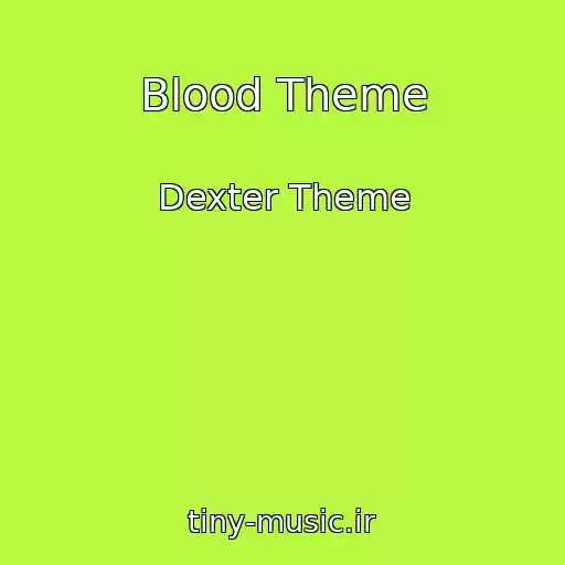 کاور آهنگ Blood Theme از Dexter Theme
