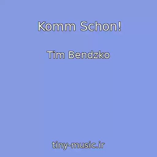 کاور آهنگ Komm Schon! از Tim Bendzko