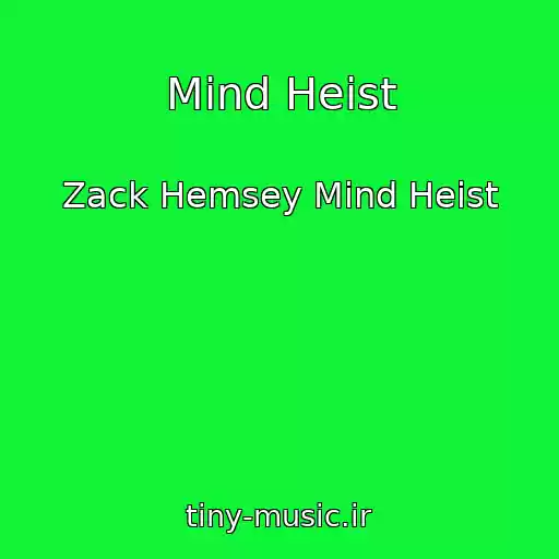 کاور آهنگ Mind Heist از Zack Hemsey Mind Heist