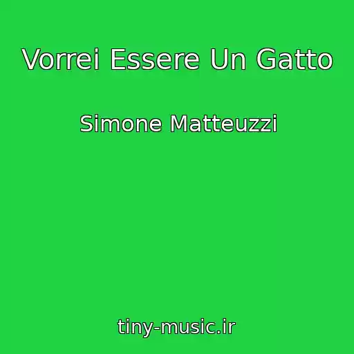 کاور آهنگ Vorrei Essere Un Gatto از Simone Matteuzzi