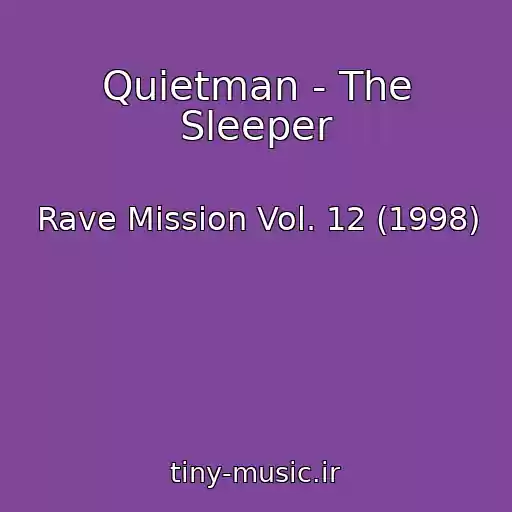 کاور آهنگ Quietman - The Sleeper از Rave Mission Vol. 12 (1998)