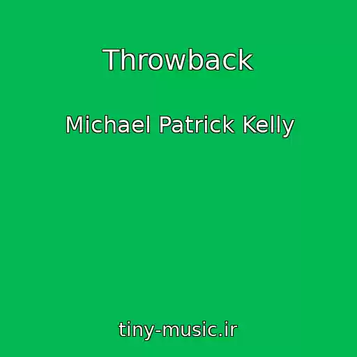 کاور آهنگ Throwback از Michael Patrick Kelly