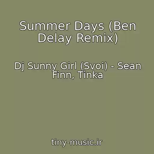 کاور آهنگ Summer Days (Ben Delay Remix) از Dj Sunny Girl (Svoi) - Sean Finn, Tinka