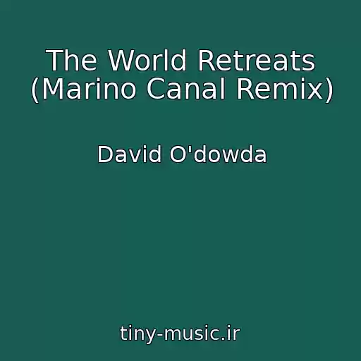 کاور آهنگ The World Retreats (Marino Canal Remix) از David O'dowda