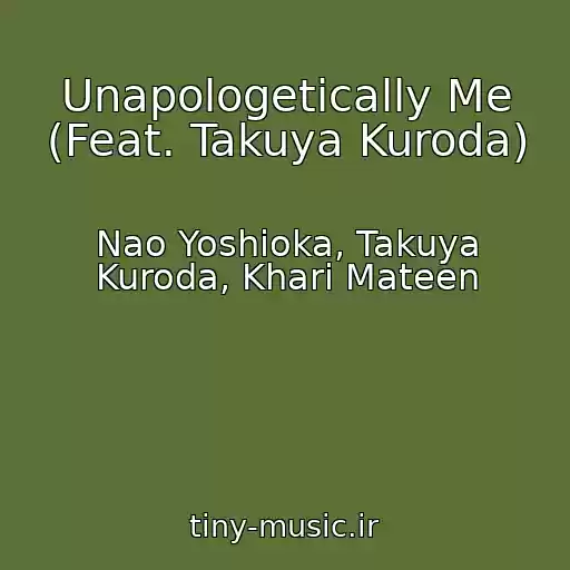 کاور آهنگ Unapologetically Me (Feat. Takuya Kuroda) از Nao Yoshioka, Takuya Kuroda, Khari Mateen