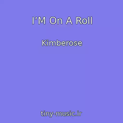 کاور آهنگ I’M On A Roll از Kimberose