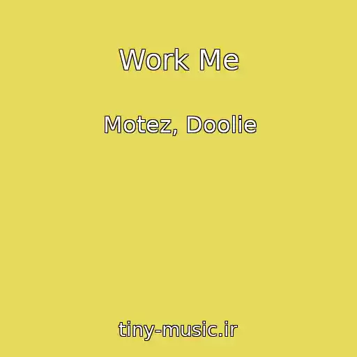 کاور آهنگ Work Me از Motez, Doolie