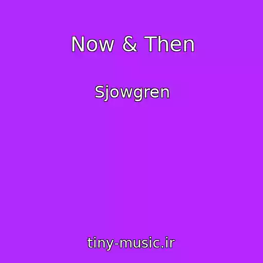 کاور آهنگ Now & Then از Sjowgren