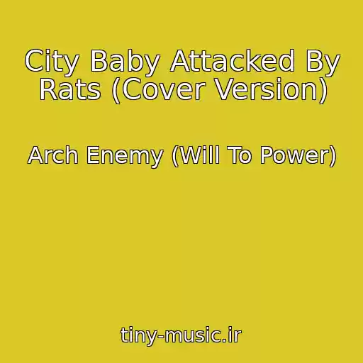 کاور آهنگ City Baby Attacked By Rats (Cover Version) از Arch Enemy (Will To Power)