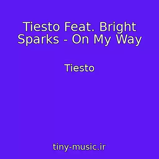 کاور آهنگ Tiesto Feat. Bright Sparks - On My Way از Tiesto