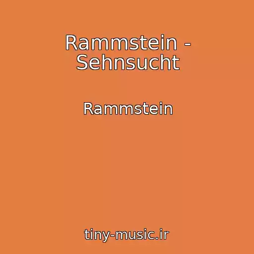 کاور آهنگ Rammstein - Sehnsucht از Rammstein