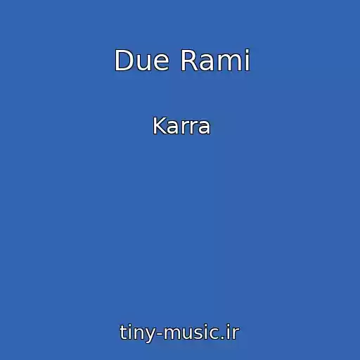کاور آهنگ Due Rami از Karra