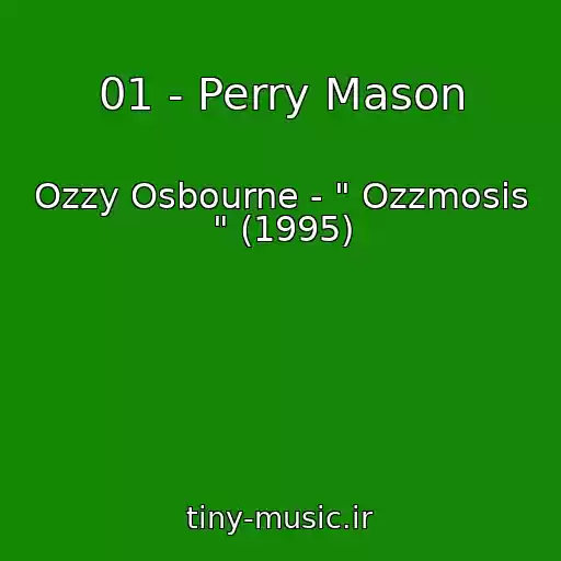 کاور آهنگ 01 - Perry Mason از Ozzy Osbourne - " Ozzmosis " (1995)