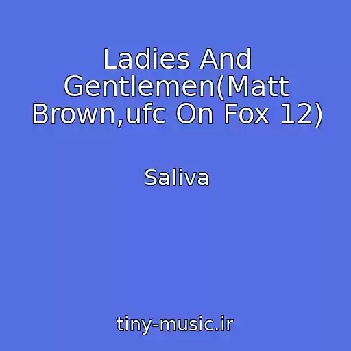 کاور آهنگ Ladies And Gentlemen(Matt Brown,ufc On Fox 12) از Saliva
