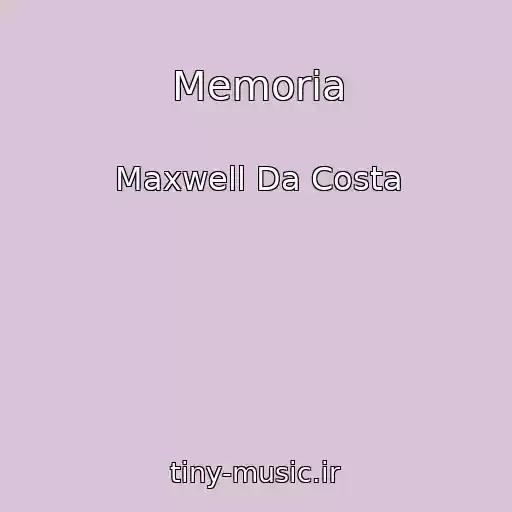 کاور آهنگ Memoria از Maxwell Da Costa