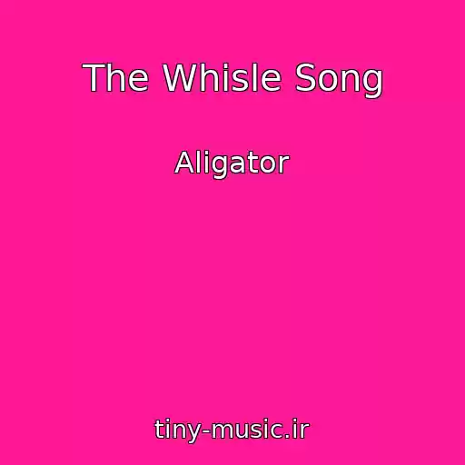 کاور آهنگ The Whisle Song از Aligator