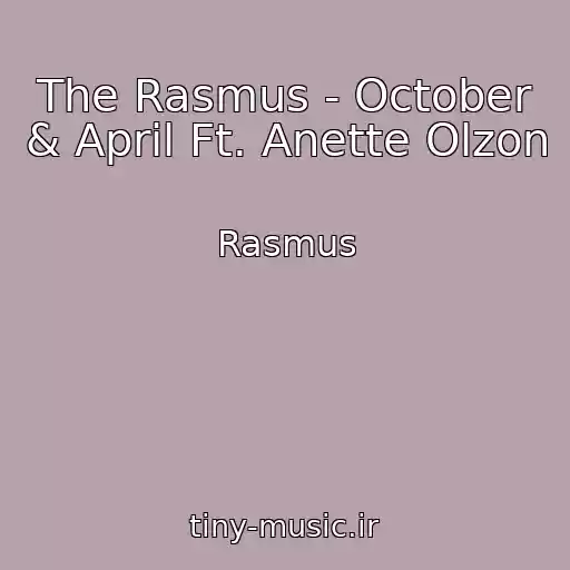 کاور آهنگ The Rasmus - October & April Ft. Anette Olzon از Rasmus
