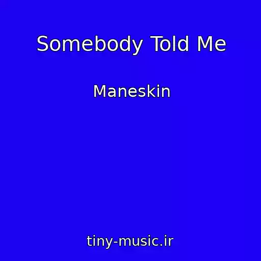 کاور آهنگ Somebody Told Me از Maneskin