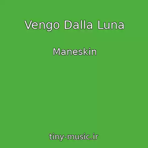 کاور آهنگ Vengo Dalla Luna از Maneskin