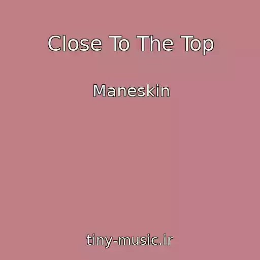 کاور آهنگ Close To The Top از Maneskin