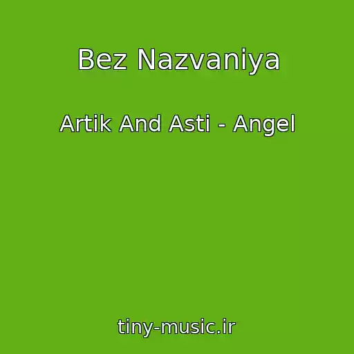 کاور آهنگ Bez Nazvaniya از Artik And Asti - Angel