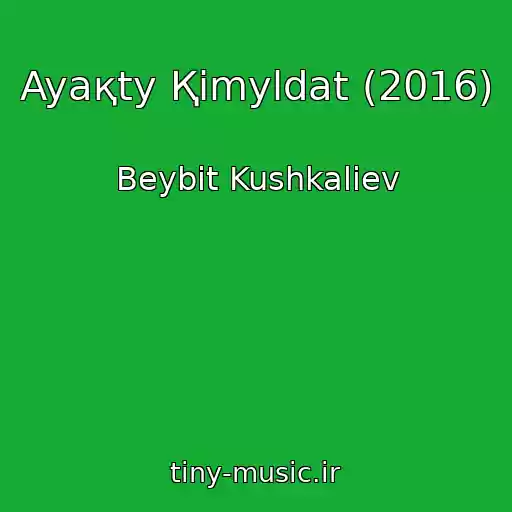 کاور آهنگ Ayaқty Қimyldat (2016) از Beybіt Kushkaliev