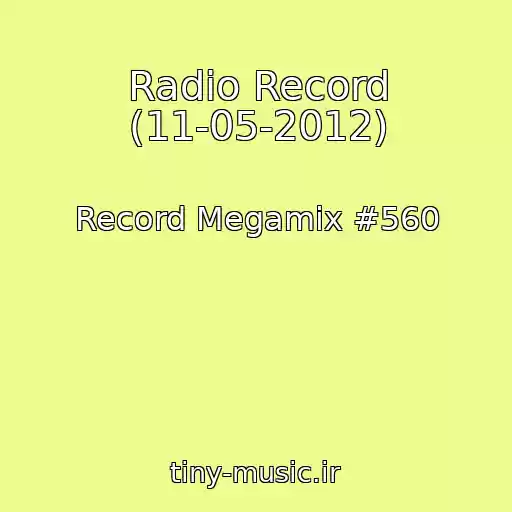 کاور آهنگ Radio Record (11-05-2012) از Record Megamix #560