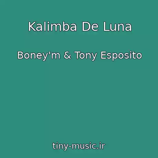کاور آهنگ Kalimba De Luna از Boney'm & Tony Esposito