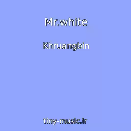 کاور آهنگ Mr.white از Khruangbin