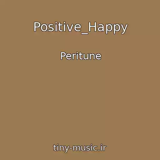 کاور آهنگ Positive_Happy از Peritune