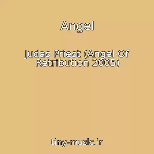 کاور آهنگ Angel از Judas Priest (Angel Of Retribution 2005)