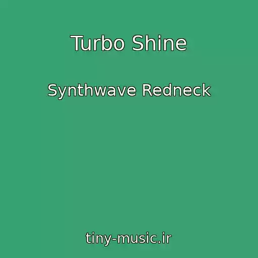 کاور آهنگ Turbo Shine از Synthwave Redneck