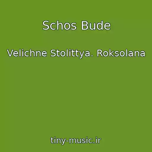 کاور آهنگ Schos Bude از Velichne Stolіttya. Roksolana