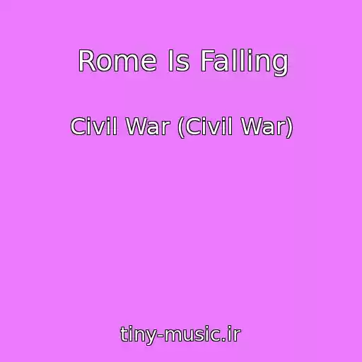 کاور آهنگ Rome Is Falling از Civil War (Civil War)