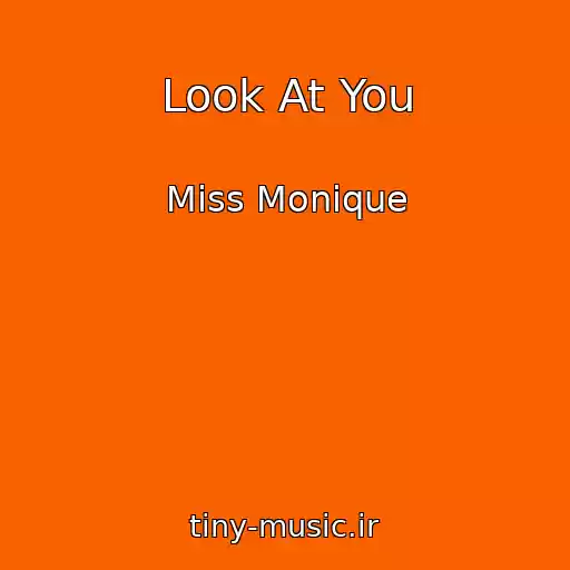 کاور آهنگ Look At You از Miss Monique
