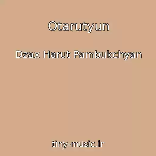 کاور آهنگ Otarutyun از Dzax Harut Pambukchyan