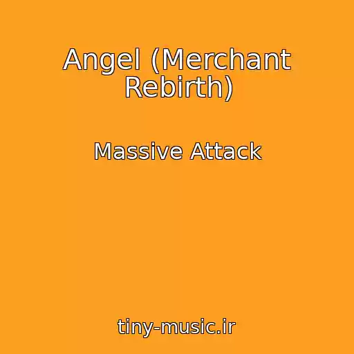 کاور آهنگ Angel (Merchant Rebirth) از Massive Attack