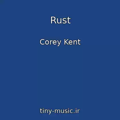 کاور آهنگ Rust از Corey Kent