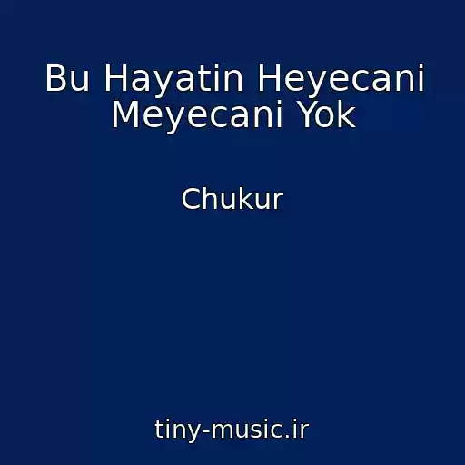 کاور آهنگ Bu Hayatin Heyecani Meyecani Yok از Chukur